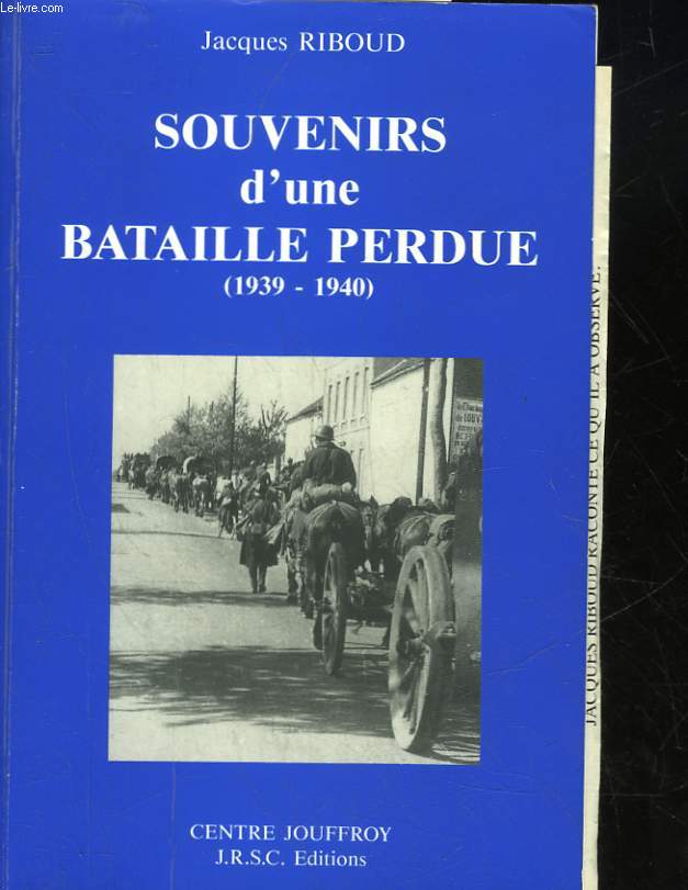 SOUVENIRS D'UNE BATAILLE PERDUE (1939 - 1940)