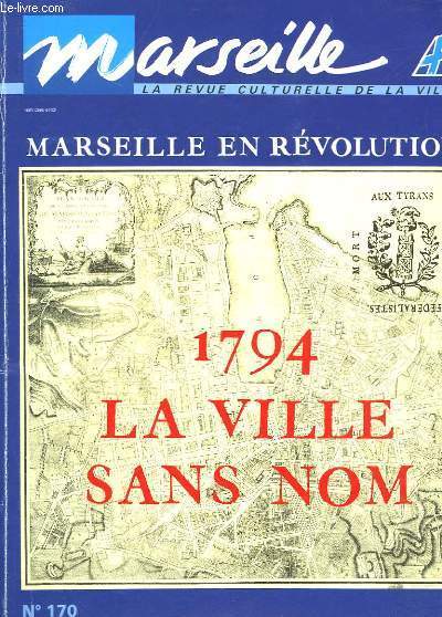 MARSEILLE - LA REVUE CULTURELLE DE LA VILLE - N170 - MARSEILLE EN REVOLUTION