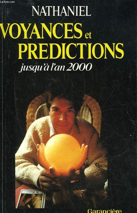 VOYANCES ET PREDICTIONS JUSQU'A L'AN 2000