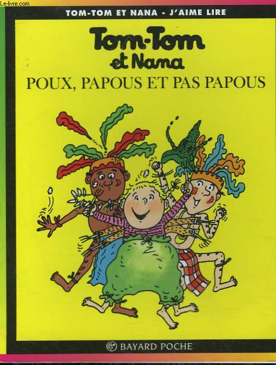 TOM-TOM ET NANA - POUX, PAPOUS ET PAS PAPOUS