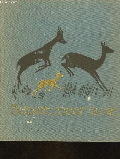 DEPART POUR VIVRE - LA JEUNESSE DES ANIMAUX