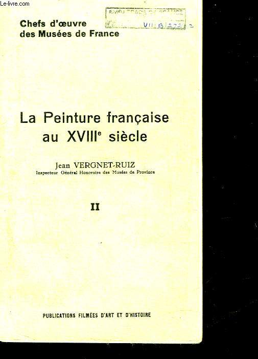 LA PEINTURE FRANCAISE AU 18 SIECLE - 2 - LES DERNIERS DEVELOPPEMENT DU BAROQUE ET LE RETOUR A L'ANTIQUE