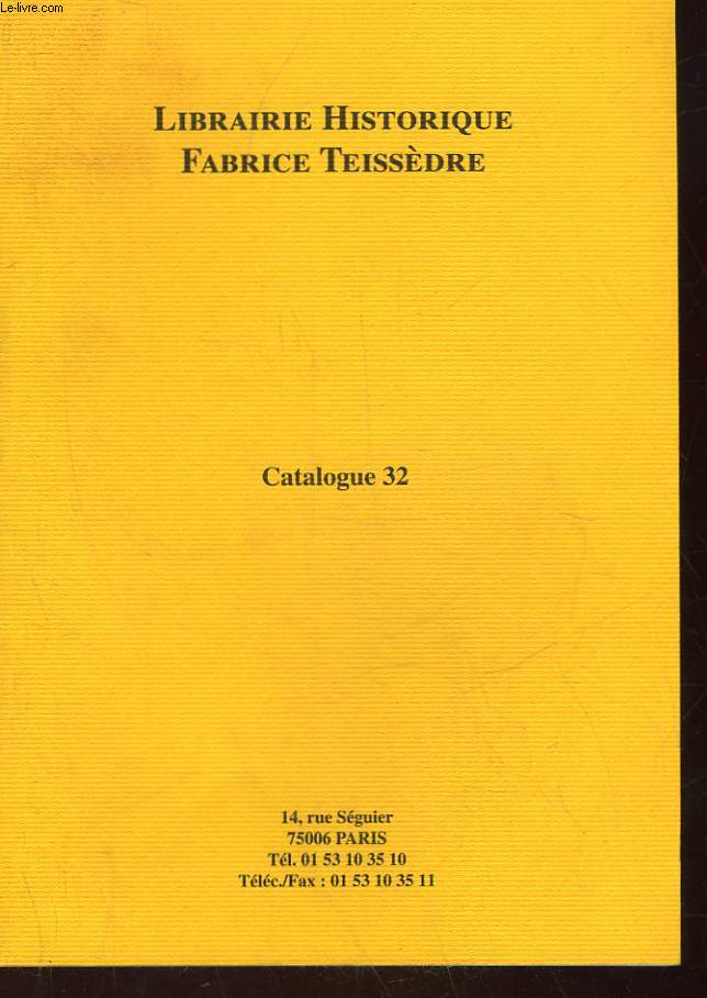 CATALOGUE - LIBRAIRIE HISTORIQUE FABRICE TEISSEDRE - CATALOGUE - LIBRAIRIE HISTORIQUE FABRICE TEISSEDRE - CATALOGUE N32