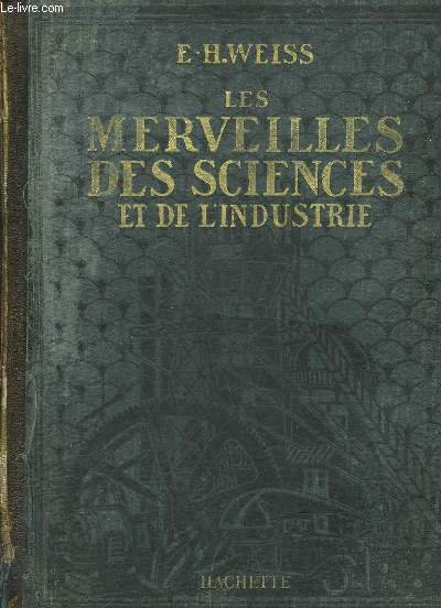 LES MERVEILLES DES SCIENCES DE L'INDUSTRIE - TOME 1