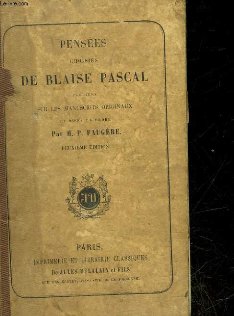 PENSEES CHOISIES DE BLAISE PASCAL PUBLIEES SUR LES MANUSCRITS ORIGINAUX