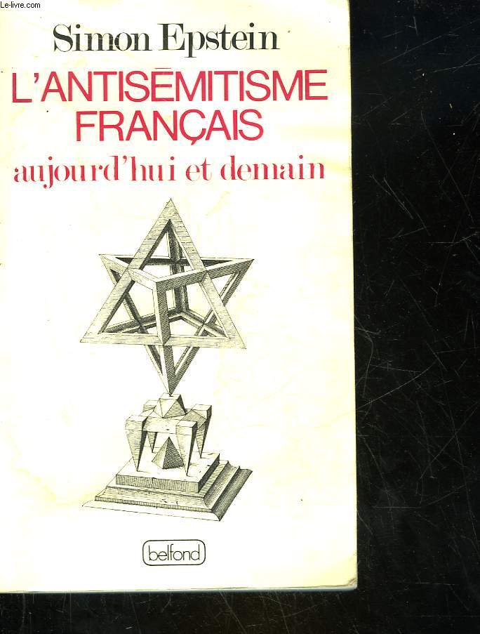 L'ANTISEMITISME FRANCAIS AUJOURD'HUI ET DEMAIN