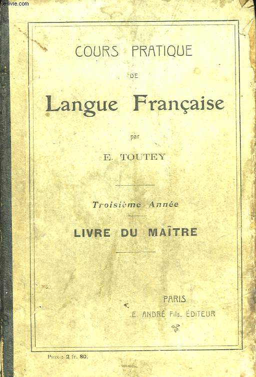 COURS PRATIQUE DE LANGUE FRANCAISE - 3 ANNEE - LIVRE DU MAITRE