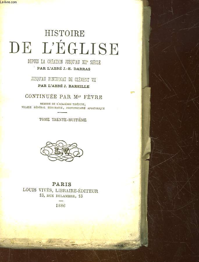 HISTOIRE DE L'EGLISE TOME 38 - DEPUIS LA CREATION JUSQU'AU 12 SIECLE - JUSQU'AU PONTIFICAT DE CLEMENT 7