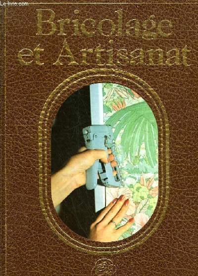 BRICOLAGE ET ARTISANAT - REALISATIONS FACILES