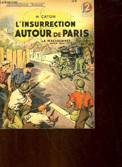 L'INSURRECTION AUTOUR DE PARIS - LA MALTOURNEE AOUT 1944