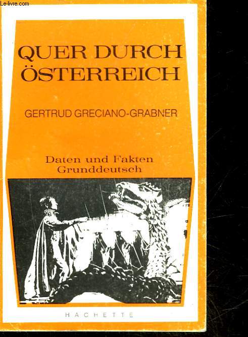 GERTRUD GRECIANO-GRABNER - QUER DURCH OSTERREICH - GRUNDDEUTSCH DATEN UND FAK... - Afbeelding 1 van 1