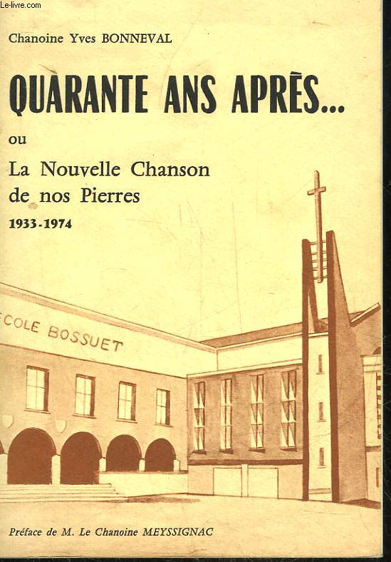 QUARANTE ANS APRES OU LA NOUVELLE CHANSON DE NOS PIERRES 1933 - 1974