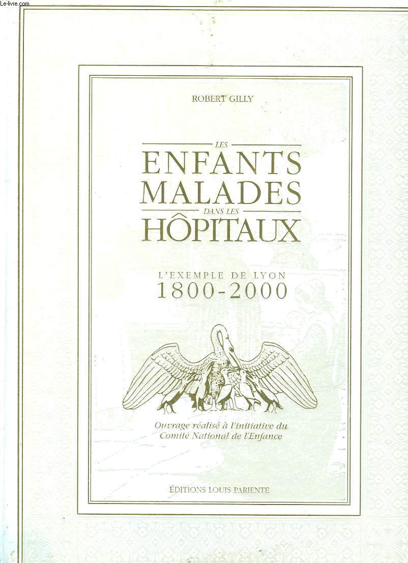 LES ENFANTS MALADES DANS LES HOPITAUX - L'EXEMPLE DE LYON 1800 - 2000