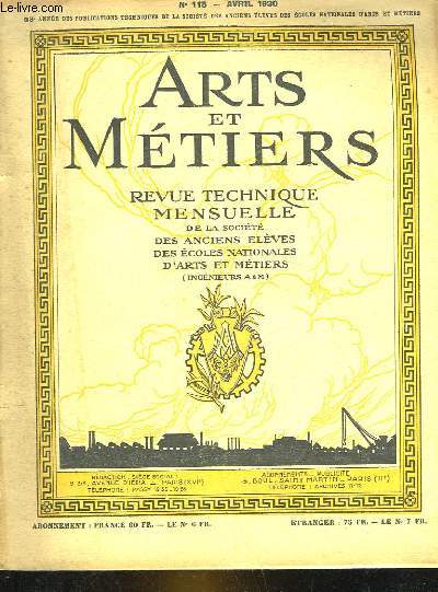 ARTS ET METIERS - 83 ANNEE - N115 - REVUE TECHNIQUE MENSUELLE DE LA SOCIETE DES ANCIENS ELEVES DES ECOLES NATIONALES D'ART ET METIERS