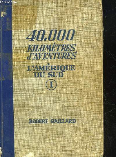 40000 KILOMETRES D'AVENTURES - L'AMERIQUE DU SUD - 1