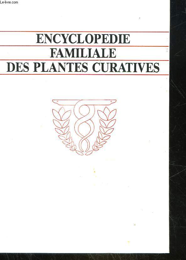 ENCYCLOPEDIE FAMILIALE DES PLANTES CURATIVES