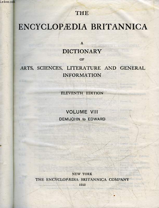 THE ENCYCLOPAEDIA BRITANNICA A DICTIONARY OF ARTS, SCIENCES, LITERATURE AND GENERAL INFORMATION - TOME 8 - DEMIJOHN TO EDWARD