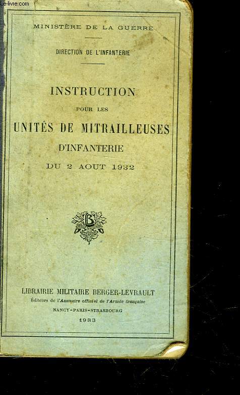 INSTRUCTION POUR LES UNITES DE MITRAILLEUSES D'INFANTERIE DU 2 AOUT 1932