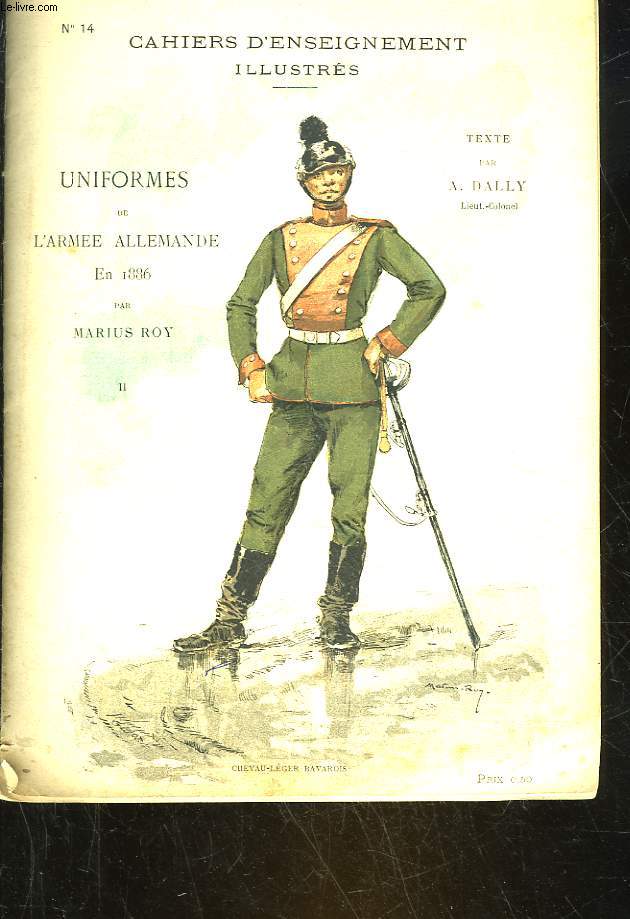 CAHIERS D'ENSEIGNEMENT ILLUSTRES N14 - UNIFORMES DE L'ARMEE ALLEMANDE EN 1886