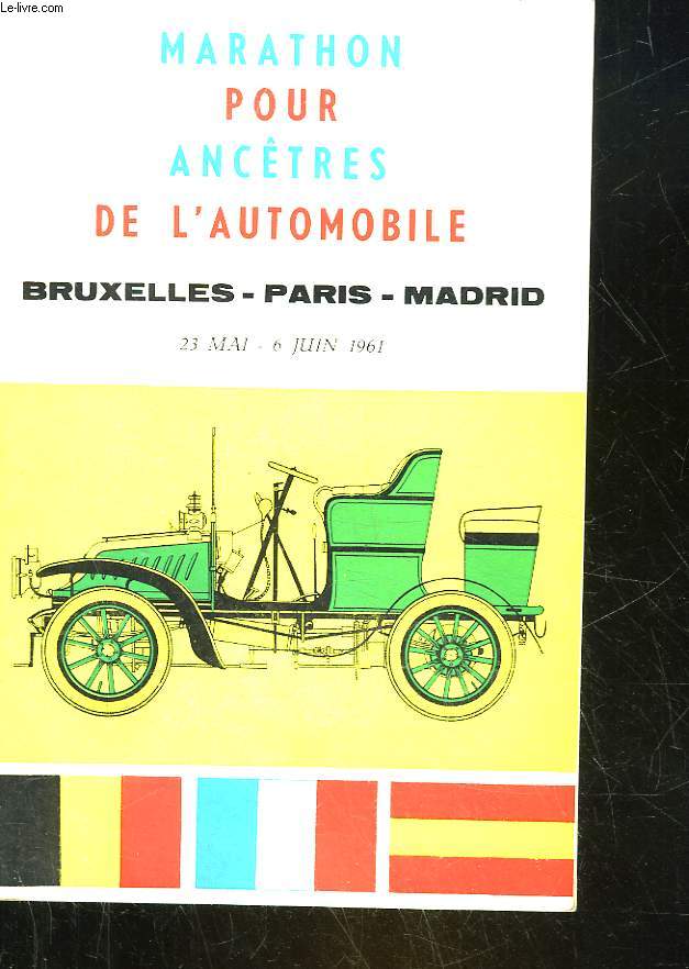 MARATHON POUR ANCETRES DE L'AUTOMOBILE - BRUXELES, PARIS, MADRID