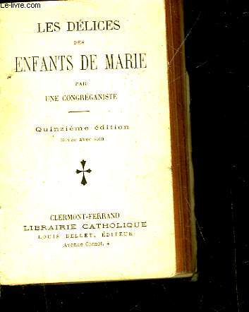 LES DELICES DES ENFANTS DE MARIE PAR UNE CONGREGANISTE