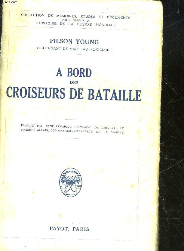 A BORD DES CROISEURS DE BATAILLE