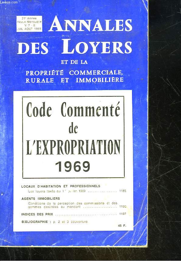 ANNALES DES LOYERS ET DE LA PROPRIETE COMMERCIALE RURALE ET IMMOBILIERE - CODE COMMENTE DE L'EXPROPRIATION - 21 ANNEE - N7-8