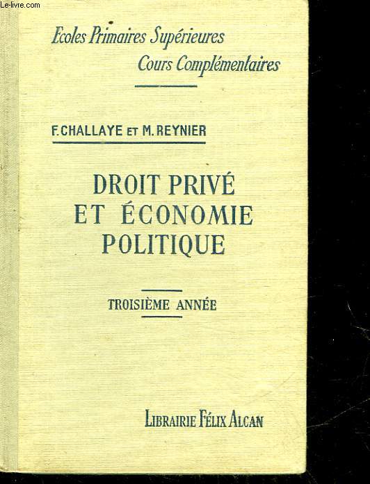 COURS DE DROIT PRIVE ET D'ECONOMIE POLITIQUE A L'USAGE DES ECOLES PRIMAIRES SUPERIEURES - 3 ANNEE