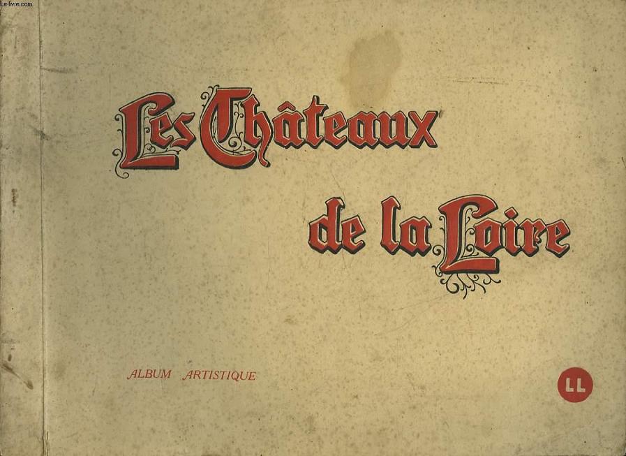 LES CHATEAUX DE LA LOIRE - ALBUM ARTISTIQUE