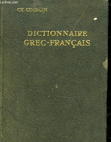 DICTIONNAIRE GREC-FRANCAIS
