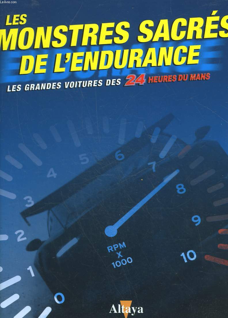 LES MONSTRES SACRES DE L'ENDURANCE - LES GRANDES VOITURES DES 24 HEURES DU MANS DU N1 AU N20 PUIS DU N61 AU N67