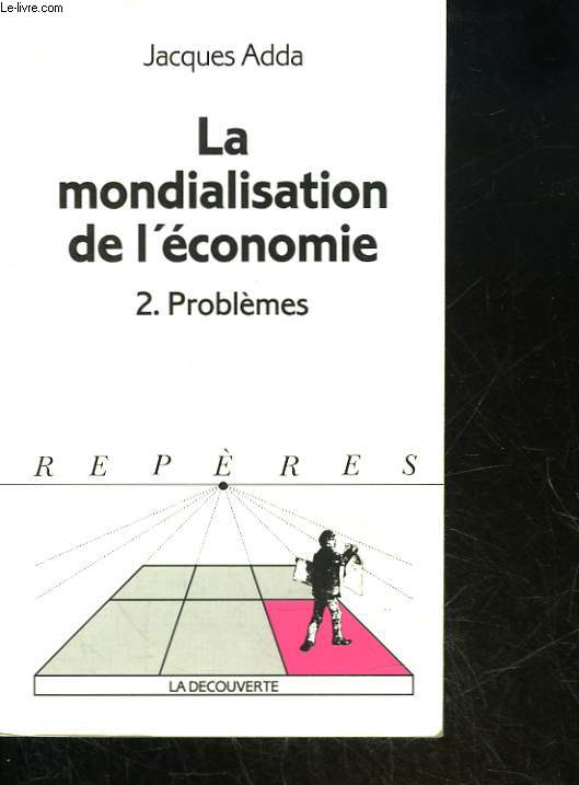 LA MONDIALISATION DE L'ECONOMIE - TOME 2 : PROBLEMES