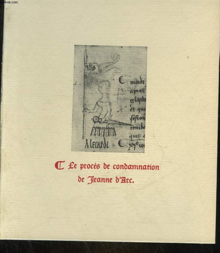 LE PROCES DE CONDAMNATION DE JEANNE D'ARC