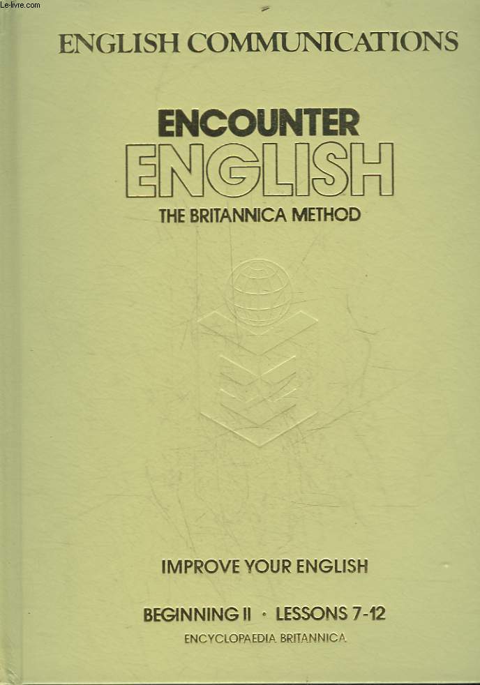 ENCOUNTER ENGLISH - THE BRITANNIA METHOD - LESSONS 7 - 12