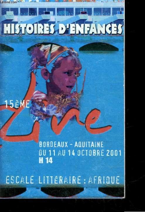 HISTOIRE D'ENFANCES - 15 ESCALE LITTERAIRE : AFRIQUE - BORDEAUX AQUITAINE OCTOBRE 2001