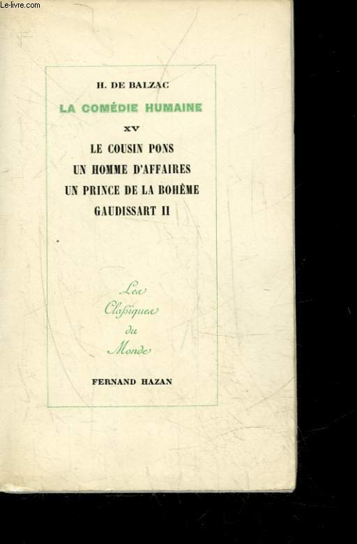 LA COMEDIE HUMAINE -15 - LE COUSIN PONS - UN HOMME D'AFFAIRES - UN PRINCE DE LA BOHEME - GAUDISSART 2