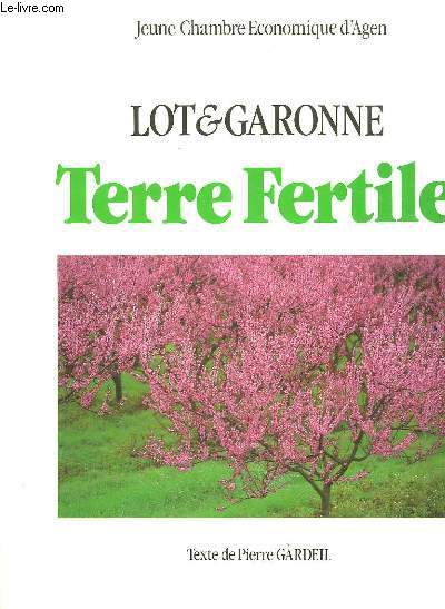 LOT ET GARONNE TERRE FERTILE