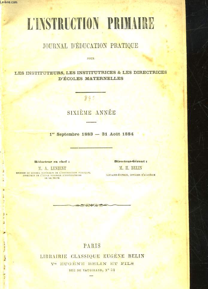L'INSTRUCTION PRIMAIRE - JOURNAL D'EDUCATION PRATIQUE POUR LES INSTITITEURS, LES INSTITUTRICES ET LES DIRECTRICES DE SALLES D'ASILE - 6 ANNEE SEPTEMBRE 1883 - AOUT 1884 N1 AU N52