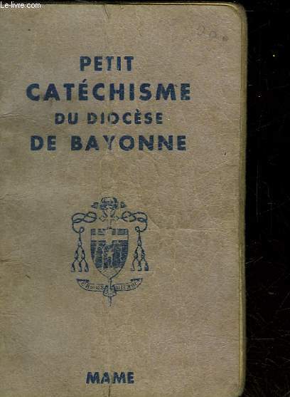 PETIT CATECHISME A L'USAGE DU DIOCESE DE BAYONNE