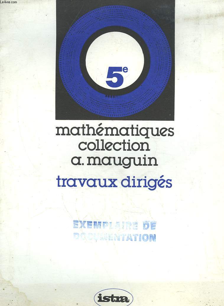 MATHEMATIQUES COLLECTION A. MAUGUIN - TRAVAUX DIRIGES