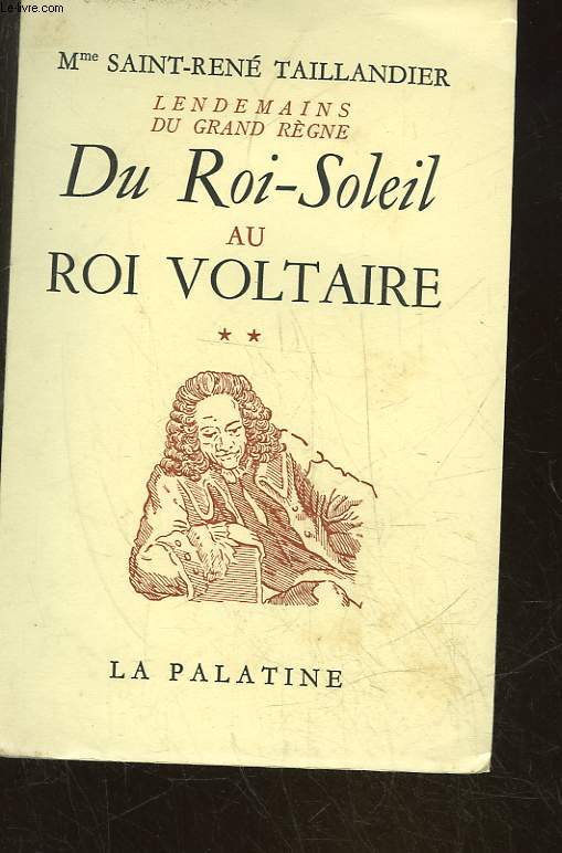 DU ROI-SOLEIL AU ROI VOLTAIRE - TOME 2