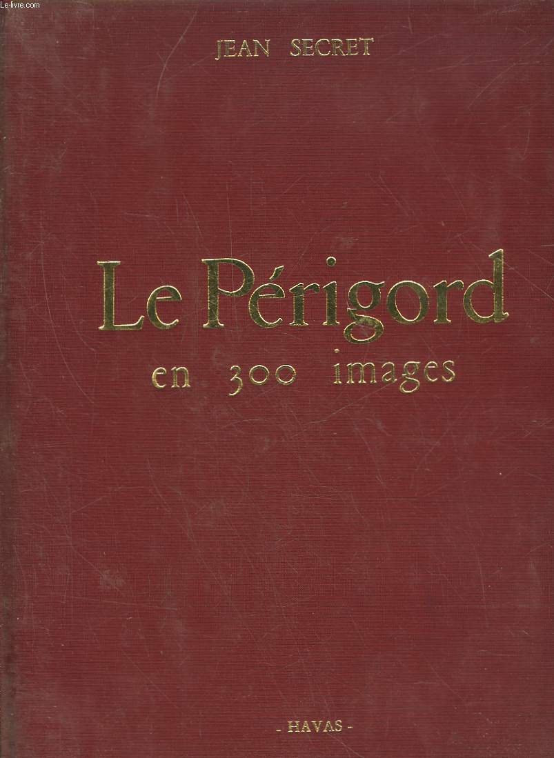 LE PERIGORD EN 300 IMAGES