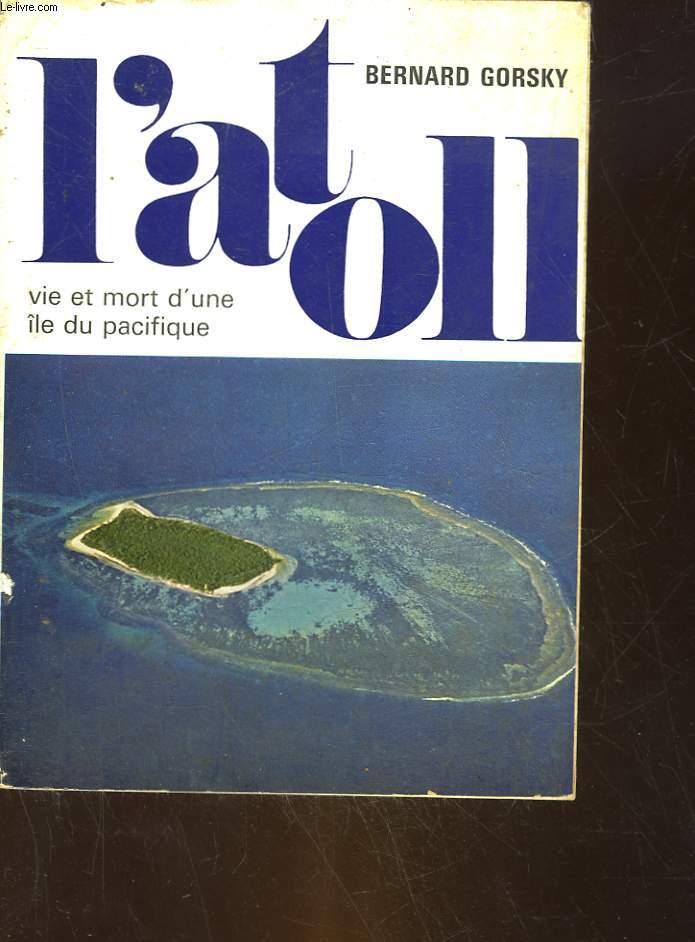 L'ATOLL - VIE ET MORT D'UNE ILE DU PACIFIQUE