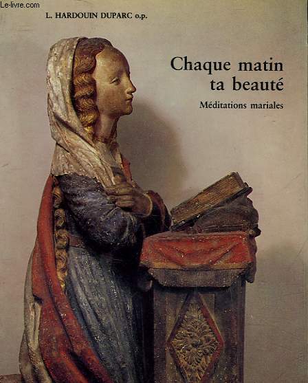 CHAQUE MATIN TA BEAUTE - MEDITATIONS MARIALES