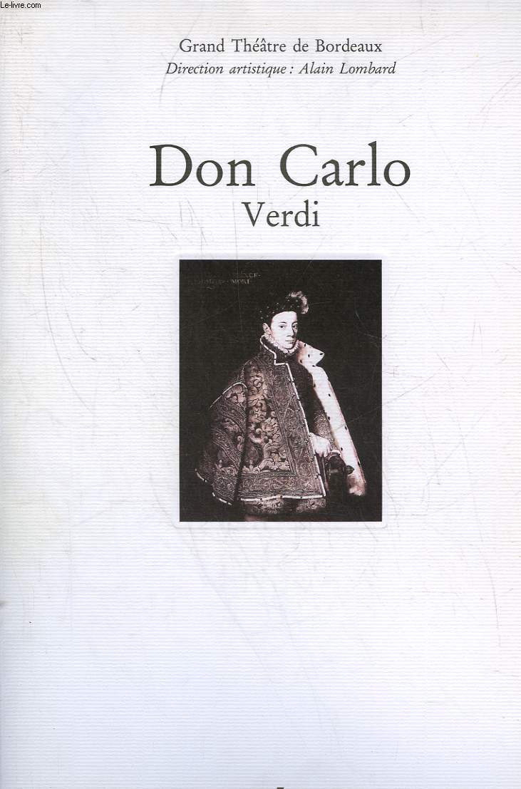 DON CARLO VERDI - DRAME LYRIQUE EN 4 ACTES
