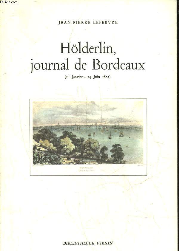 HOLDERLIN, JOURNAL DE BORDEAUX - 1 JANVIER - 14 JUIN 1802