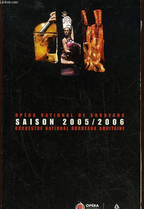 OPERA NATIONAL DE BORDEAUX - SAISON 2005/ 2006