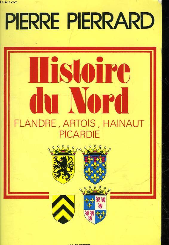 HISTOIRE DU NORD - FLANDRE, ARTOIS, HAINAUT, PICARDIE