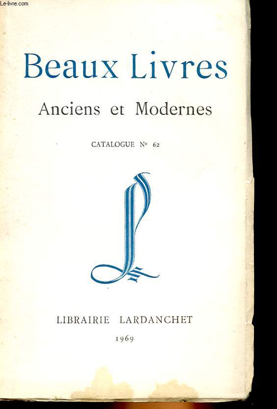 BEAUX LIVRES ANCIENS ET MODERNES CATALOGUE N°62