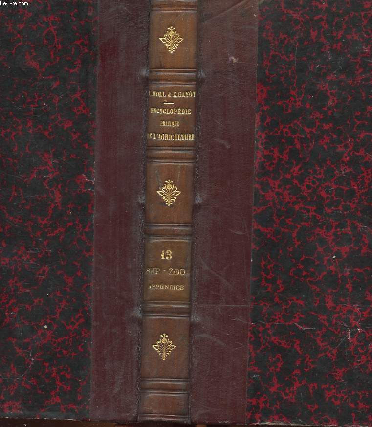 ENCYCLOPEDIE PRATIQUE DE L'AGRICULTURE PUBLIEE PAR FIRMIN DIDOT FRERES, FILS ET CIE - TOME 13 - SUPERPHOSPHATE ZOOTECHNIE ET APPENDICE